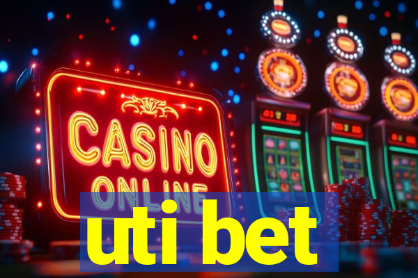 uti bet